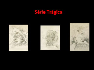 Série Trágica
 