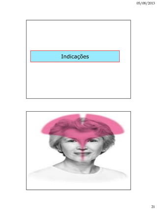 05/08/2013
21
Indicações
 