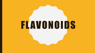 FLAVONOIDS
 