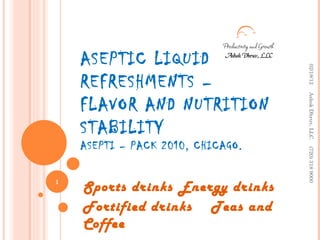 Flavor and nutrition stability in Aseptic Beverage Processing