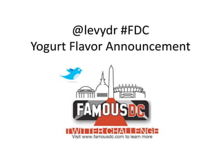 @levydr #FDC
Yogurt Flavor Announcement
 
