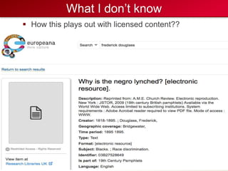What I don’t know
 How this plays out with licensed content??
 