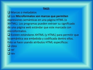Características WEB 2.0Las páginas web son creadas por usuarios
