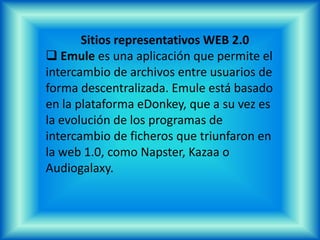 Qué es la WEB 2.0Es un “ecosistema” de información (Tim O`Reily)