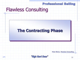 gillis 21
The Contracting Phase
Flawless Consulting
Peter Block, Flawless Consulting
 