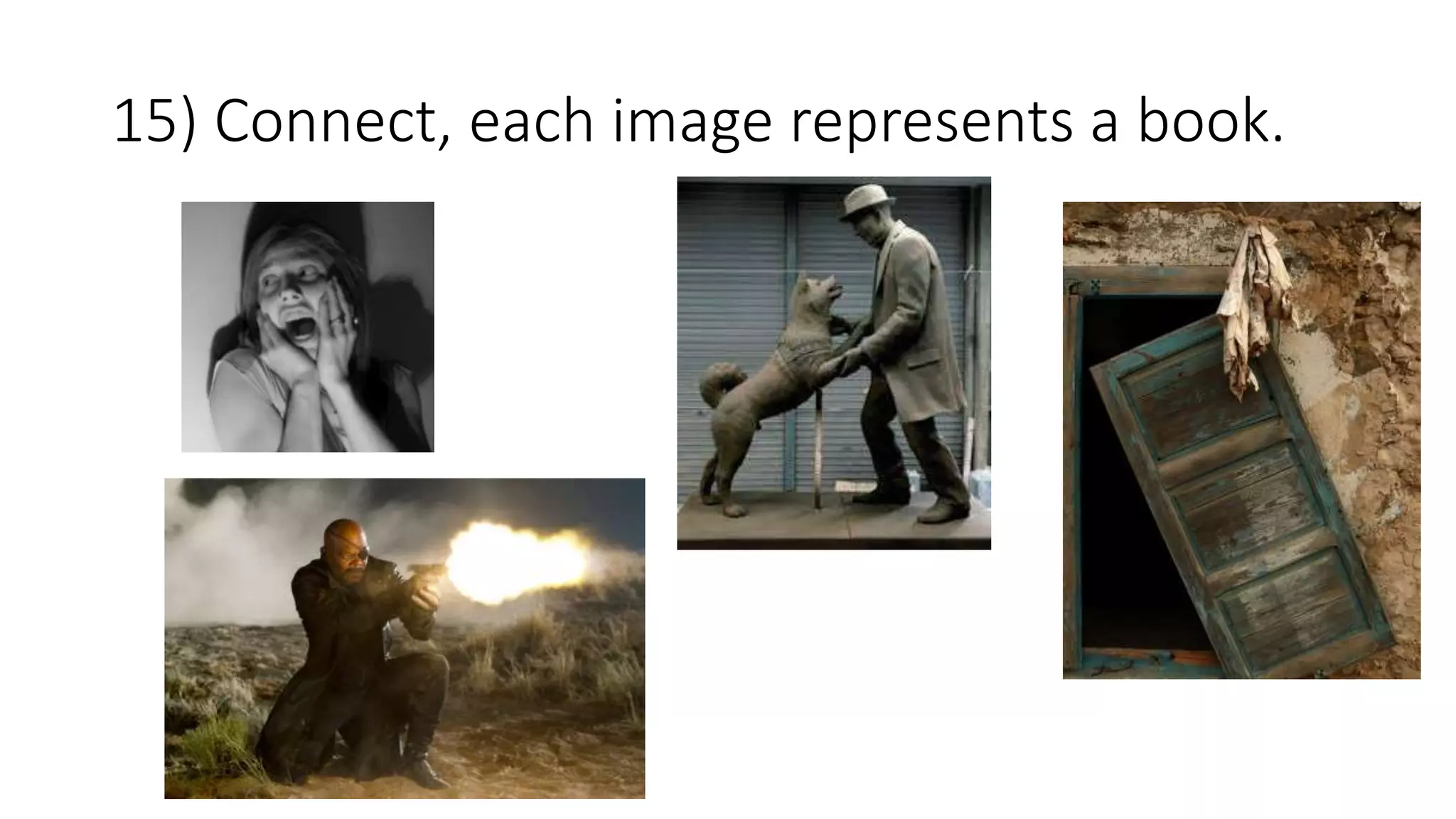 15) Connect, each image represents a book.
 