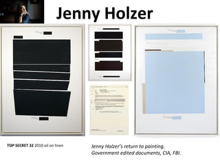 Jenny Holzer
Jenny Holzer’s return to painting.
Government edited documents, CIA, FBI.
TOP SECRET 32 2010 oil on linen
 
