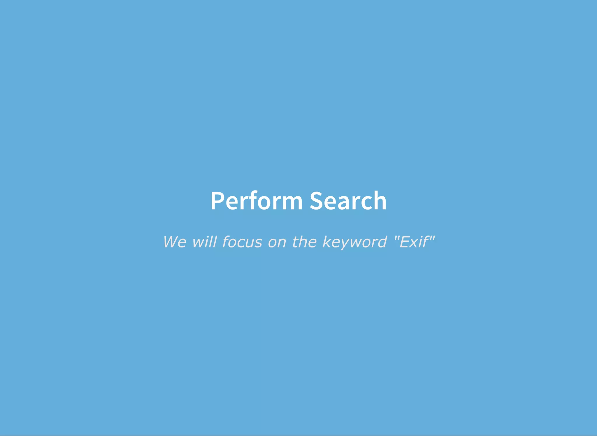 Perform Search
We will focus on the keyword "Exif"
 