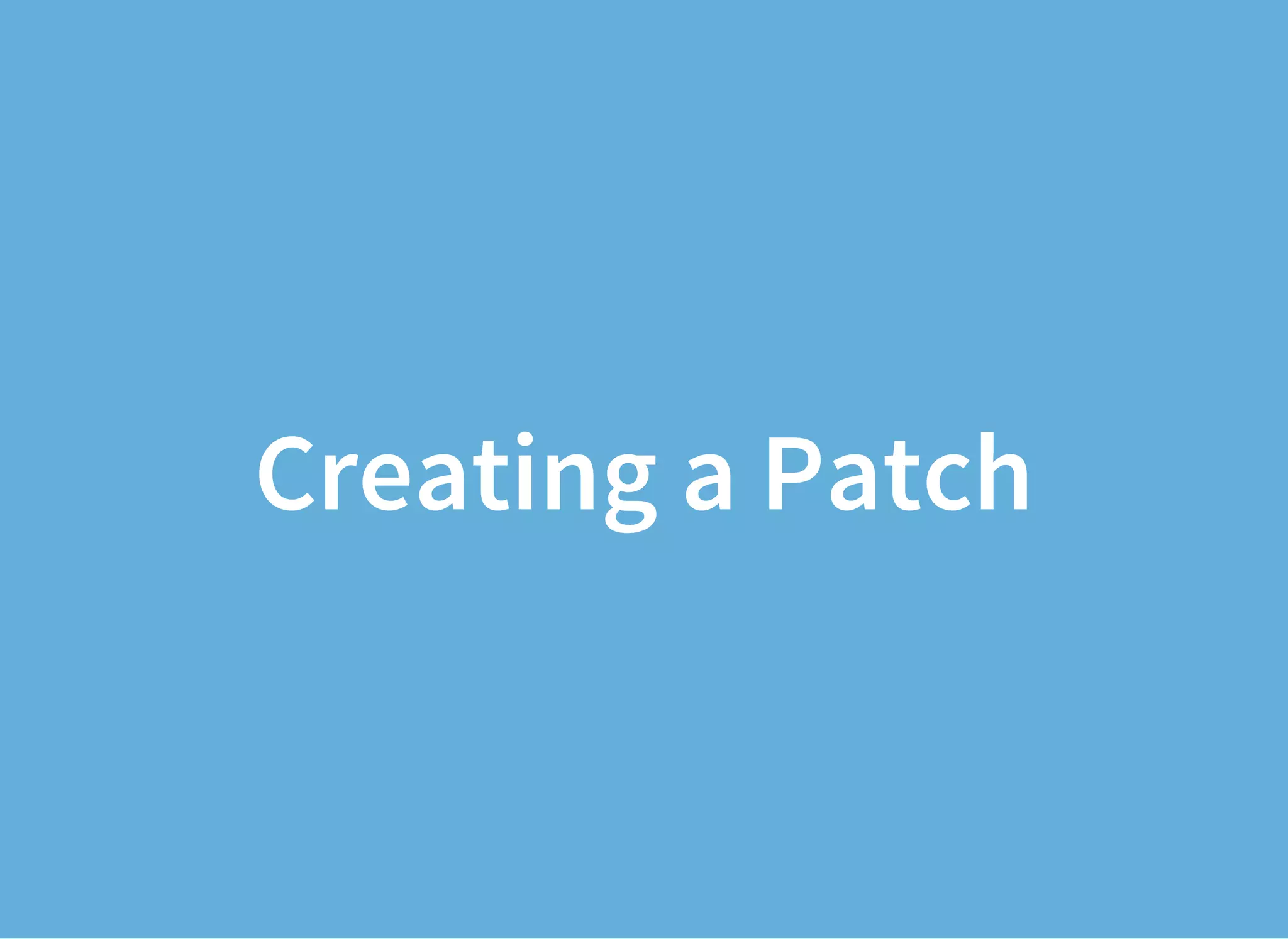 Creating a Patch
 