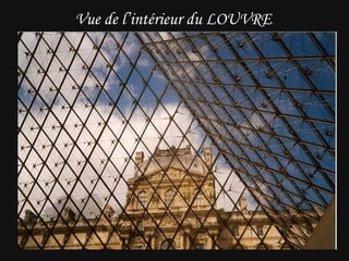 Vue de l’intérieur du LOUVRE   