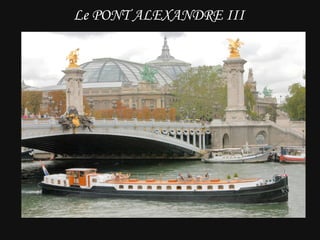 Le PONT ALEXANDRE III   