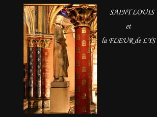 SAINT LOUIS et la FLEUR de LYS 
