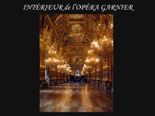 INTÉRIEUR de l’OPÉRA GARNIER 