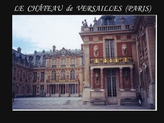 LE  CHÂTEAU  de  VERSAILLES  (PARIS) 