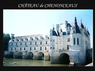 CHÂTEAU de CHENONCEAUX 