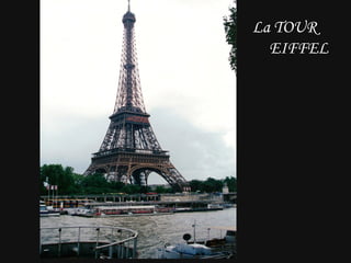 La TOUR  EIFFEL 