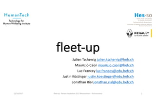 fleet-up
Julien	Tscherrig	julien.tscherrig@hefr.ch
Maurizio	Caon	maurizio.caon@hefr.ch
Luc	Francey luc.francey@edu.hefr.ch...
