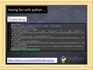 Having fun with python ...

5) python flee.py




https://github.com/mattc58/fleetdb-python
 