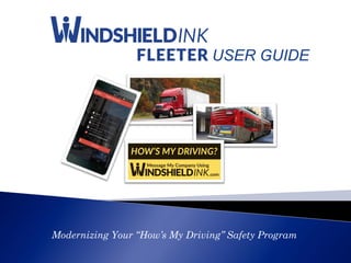 MODERNIZING YOUR “HOW’S MY DRIVING” SAFETY PROGRAM
USER GUIDE
 