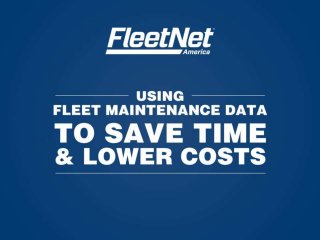 Using Fleet Maintenance Data to Save Time and Lower Costs