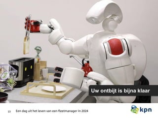 13 Een dag uit het leven van een fleetmanager in 2024
Uw ontbijt is bijna klaar
 