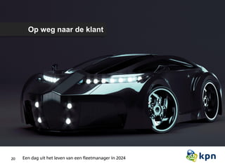 20
Op weg naar de klant
Een dag uit het leven van een fleetmanager in 2024
 