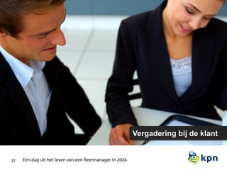 22 Een dag uit het leven van een fleetmanager in 2024
Vergadering bij de klant
 