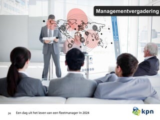 24
Managementvergadering
Een dag uit het leven van een fleetmanager in 2024
 