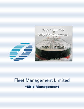 Fleet Management Limited
      -Ship Management
 