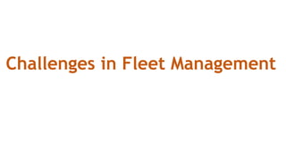 Challenges in Fleet Management
 