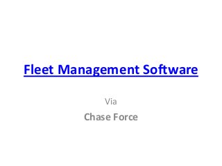 Fleet Management Software
Via

Chase Force

 