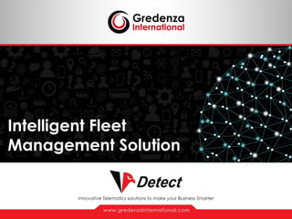 Intelligent Fleet
Management Solution
 