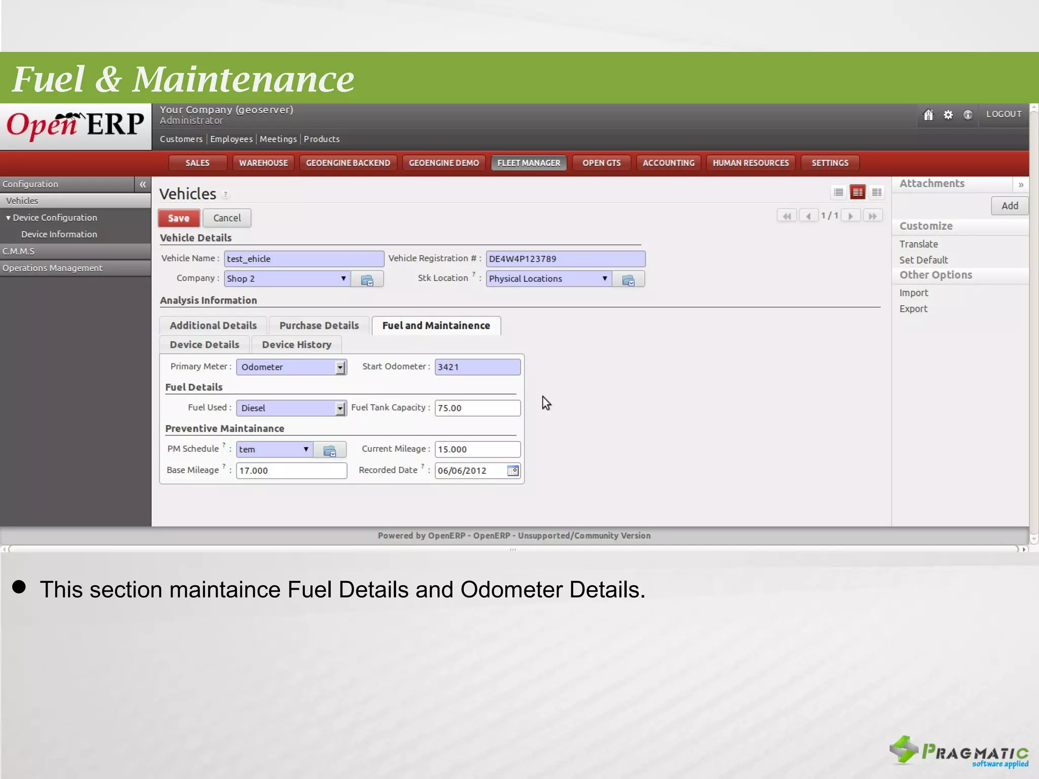 Fuel & Maintenance




 This section maintaince Fuel Details and Odometer Details.
 