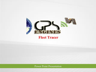 Fleet Tracer




Power Point Presentation
 