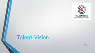 Talent Vision
 