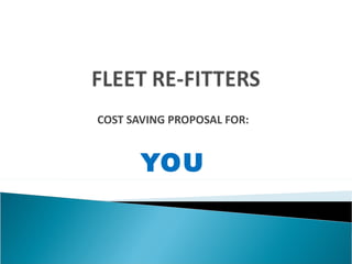 COST SAVING PROPOSAL FOR: YOU 