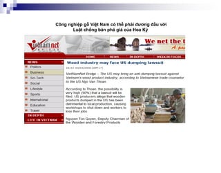 Công nghiệp gỗ Việt Nam có thể phải đương đầu với
       Luật chống bán phá giá của Hoa Kỳ
 