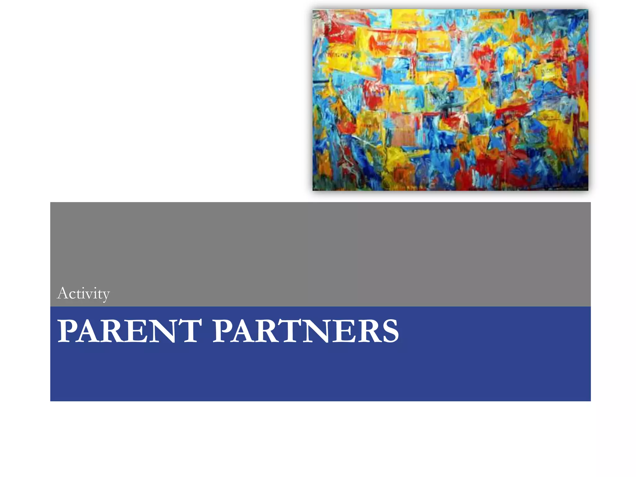 Activity

PARENT PARTNERS
 