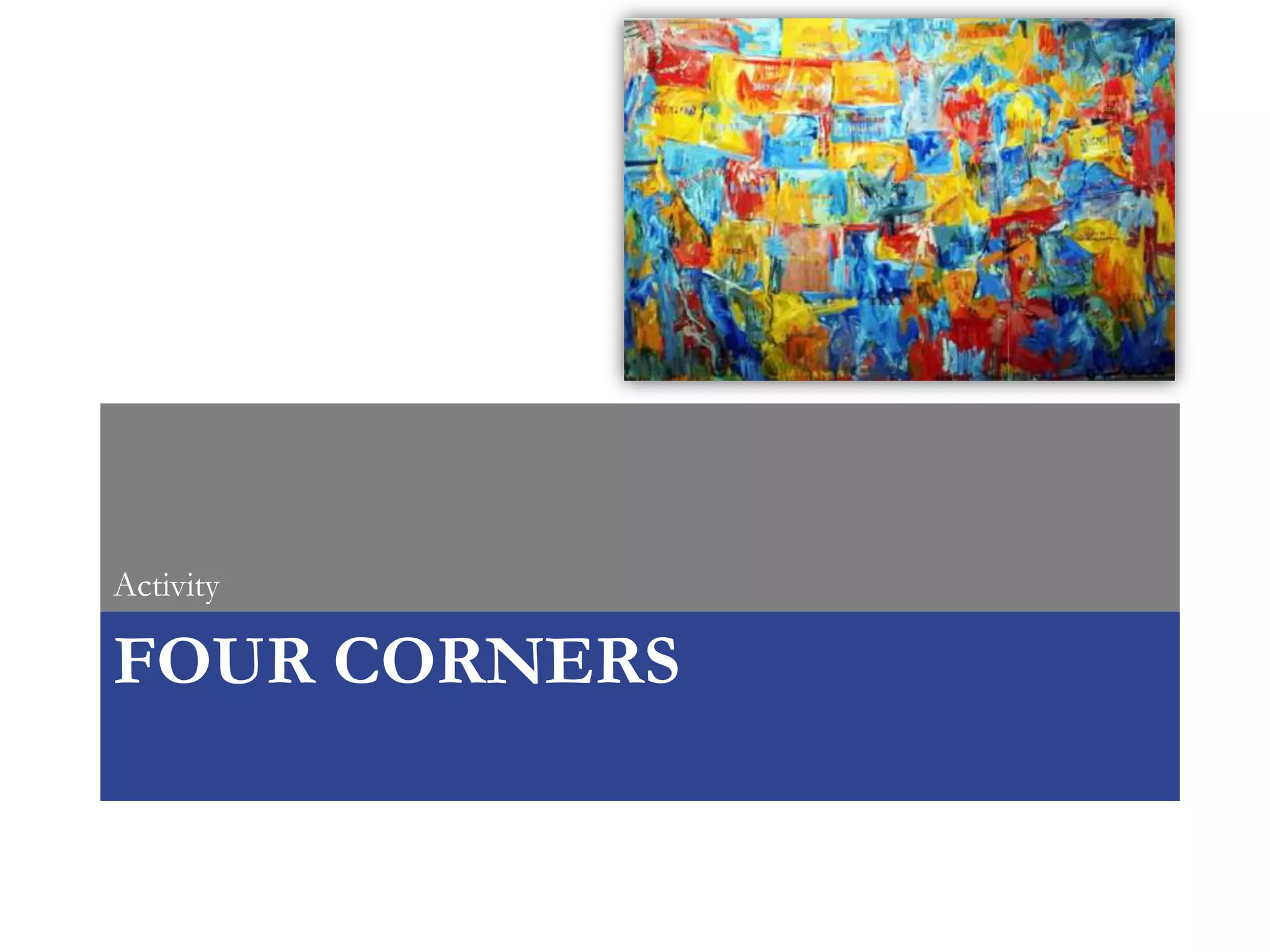 Activity

FOUR CORNERS
 