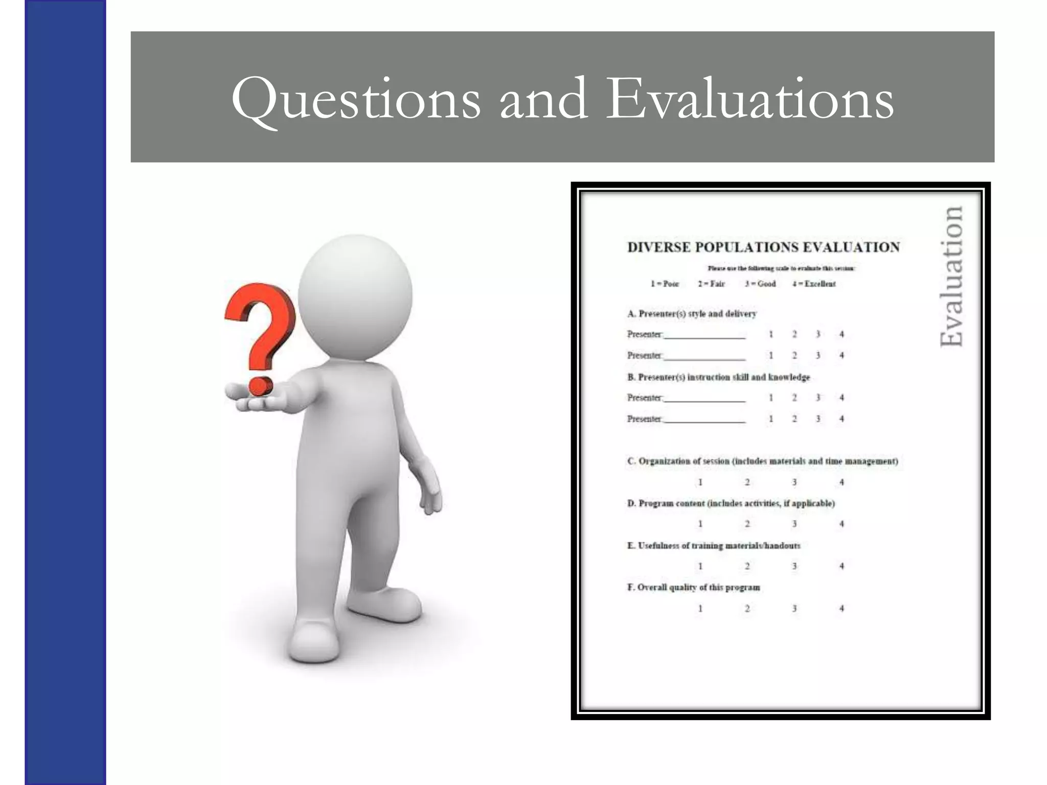 Questions and Evaluations
 