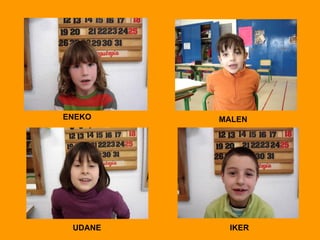 ENEKO MALEN UDANE IKER 