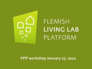 PPP	
  workshop	
  January	
  27,	
  2012	
  
 