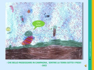 - CHE BELLO PASSEGGIARE IN CAMPAGNA,  SENTIRE LA TERRA SOTTO I PIEDI! - DICE Che bello! FLEPY E LA CAMPAGNA 