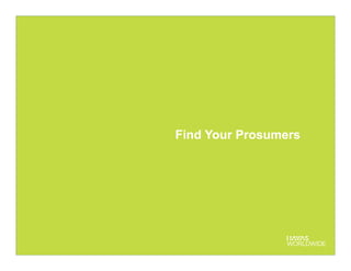 Find Your Prosumers
 