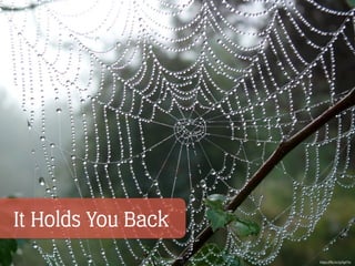 It Holds You Back
https://ﬂic.kr/p/5ptTix
 