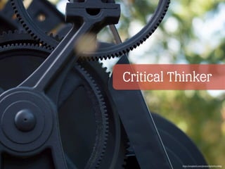 Critical Thinker
https://unsplash.com/photos/bphc6kyobMg
 