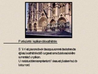 Particularité:   le pélican de la cathédrale S’il n’est pas rare de voir des coqs au sommet des clochers des églises, la cathédrale de Bourges est sans doute la seule à être surmontée d’un pélican. Une statue de bronze représentant l’oiseau est placée en haut de la tour nord. 
