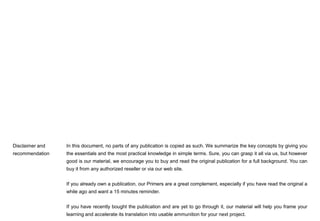 Disclaimer and   In this document, no parts of any publication is copied as such. We summarize the key concepts by giving you
recommendation   the essentials and the most practical knowledge in simple terms. Sure, you can grasp it all via us, but however
                 good is our material, we encourage you to buy and read the original publication for a full background. You can
                 buy it from any authorized reseller or via our web site.


                 If you already own a publication, our Primers are a great complement, especially if you have read the original a
                 while ago and want a 15 minutes reminder.


                 If you have recently bought the publication and are yet to go through it, our material will help you frame your
                 learning and accelerate its translation into usable ammunition for your next project.
                                                                                                           A Primer to Blue Ocean Strategy - 17 -
 