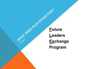 Future
Leaders
Exchange
Program
 