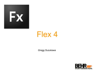 Flex 4 Gregg Suzukawa 